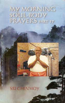 My Morning Soul-Body Prayers, Part 17 (2005).