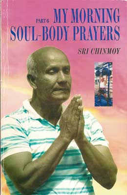 My Morning Soul-Body Prayers, Part 6 (1999).