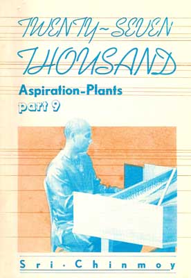 Twenty-Seven Thousand Aspiration-Plants, Part 9.